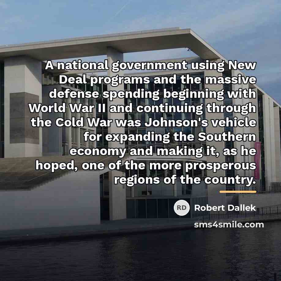 “A national government using New Deal programs and the massive…” quote by Robert Dallek