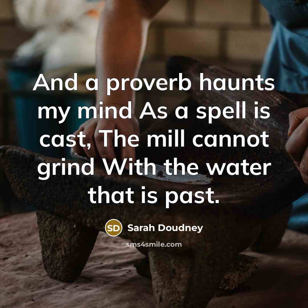 “And a proverb haunts my mind As a spell is…” quote by Sarah Doudney