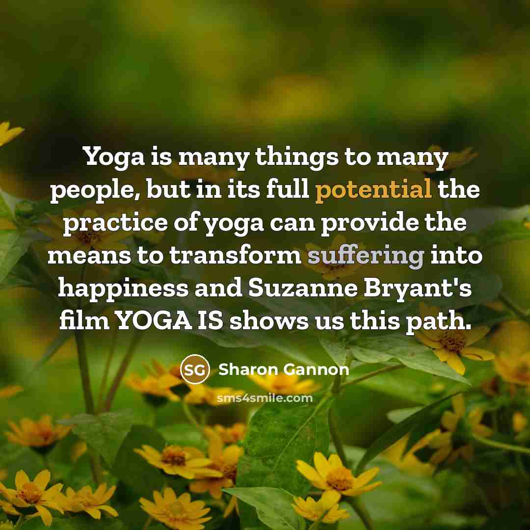 “Yoga is many things to many people, but in its…” quote by Sharon Gannon