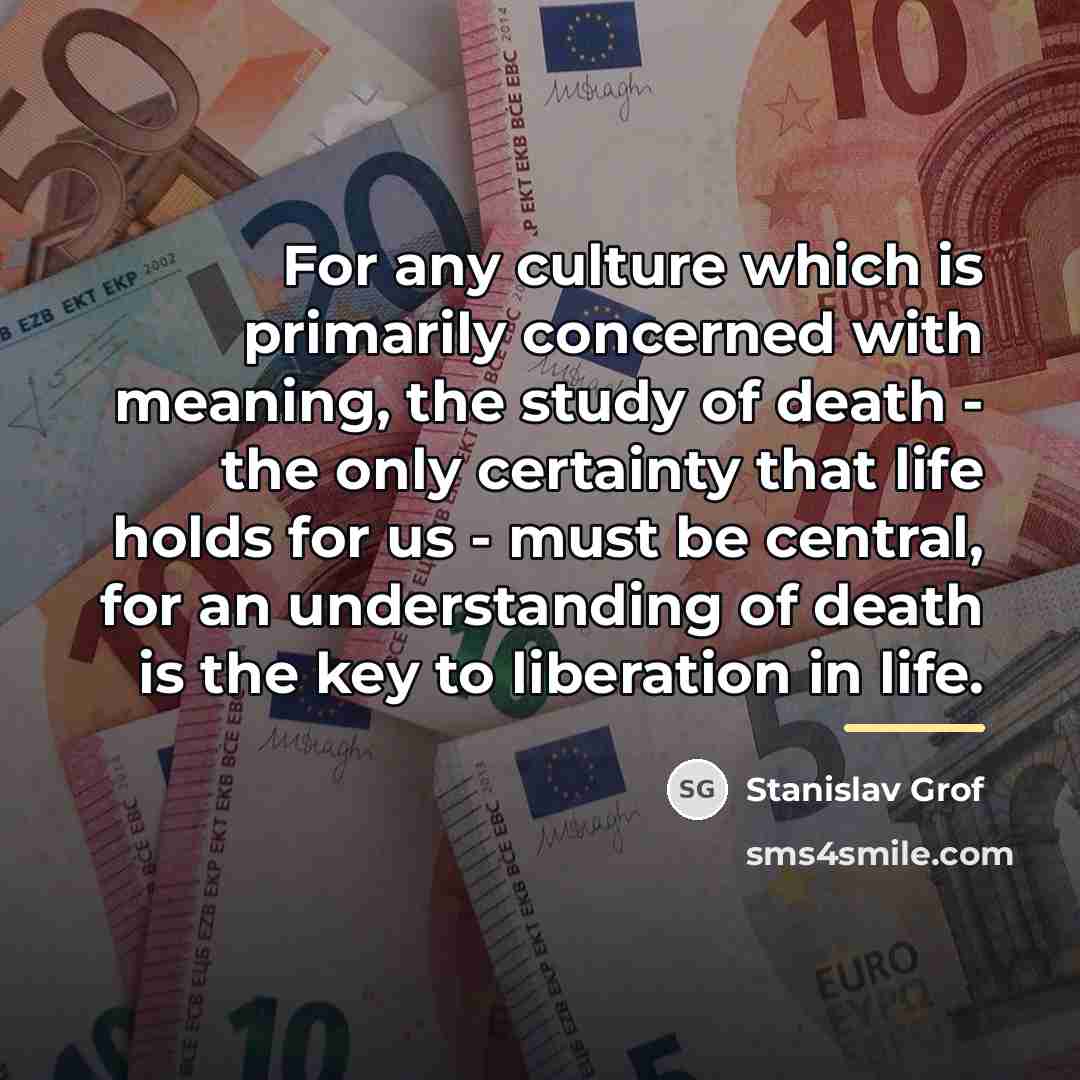 “For any culture which is primarily concerned with meaning, the…” quote by Stanislav Grof