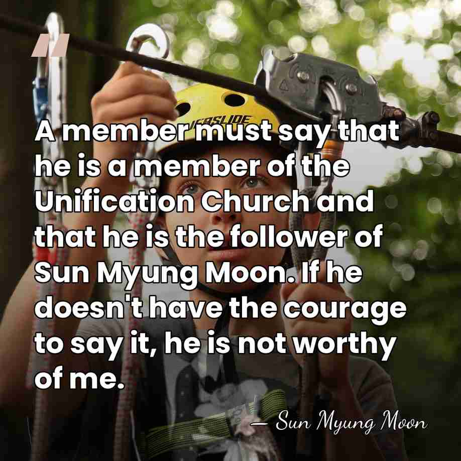 A member must say that he is a member of the Unification&hellip; - Sun Myung Moon