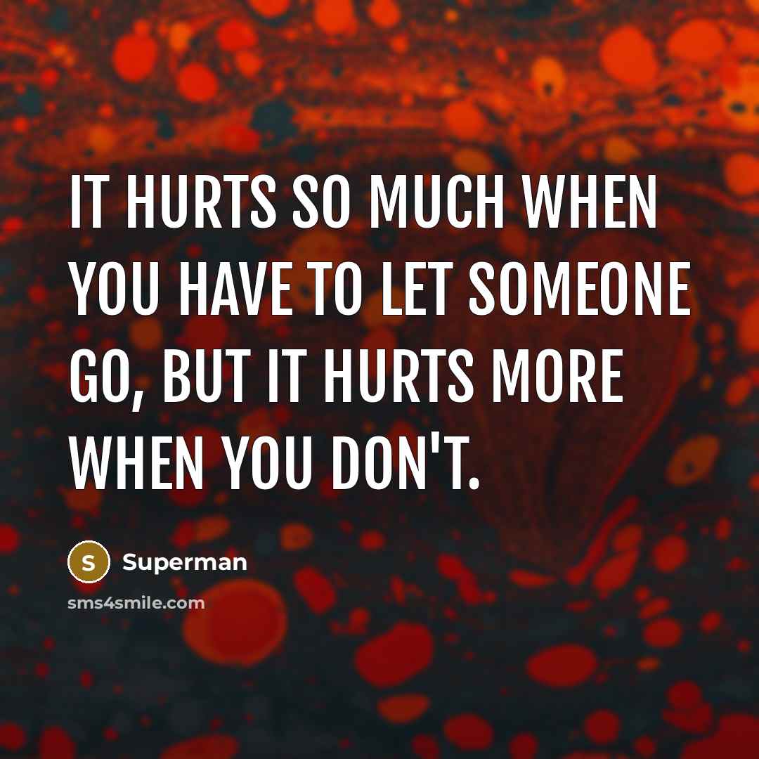 “It hurts so much when you have to let someone…” quote by Superman