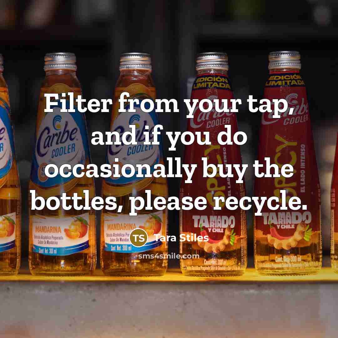 “Filter from your tap, and if you do occasionally buy…” quote by Tara Stiles