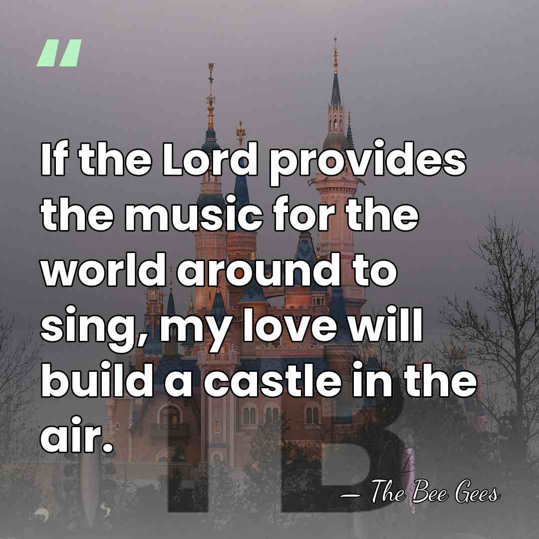 If the Lord provides the music for the world around to sing,&hellip; - The Bee Gees