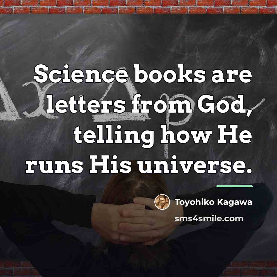 “Science books are letters from God, telling how He runs…” quote by Toyohiko Kagawa