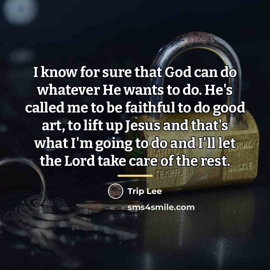 “I know for sure that God can do whatever He…” quote by Trip Lee