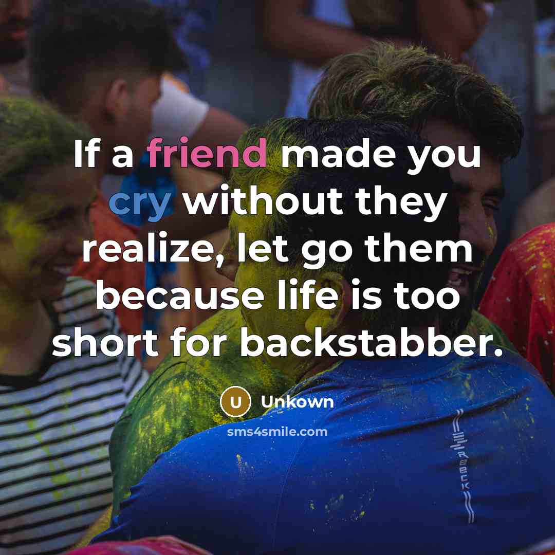 “If a friend made you cry without they realize, let…” quote by Unkown