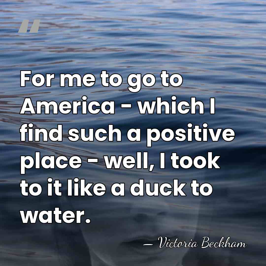 For me to go to America - which I find such a&hellip; - Victoria Beckham