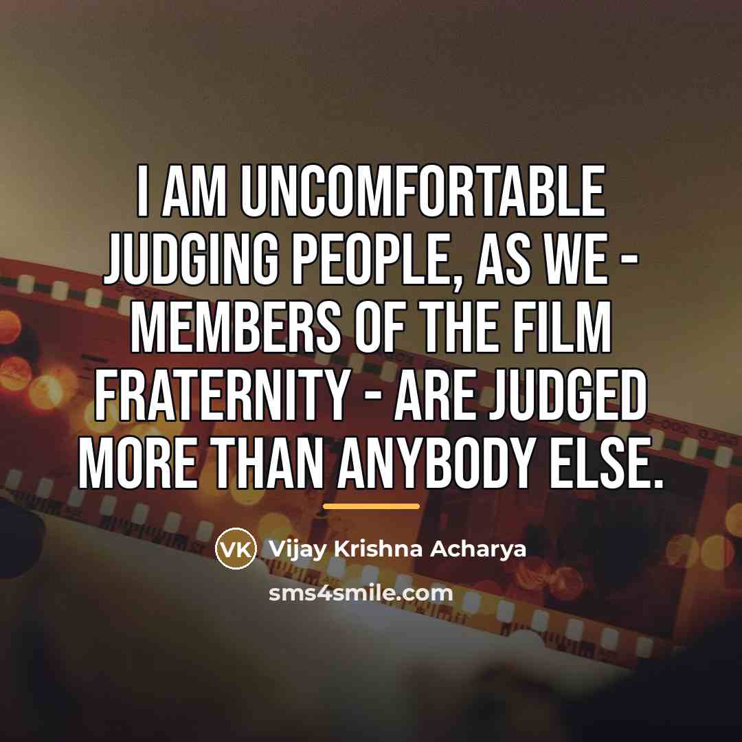 “I am uncomfortable judging people, as we - members of…” quote by Vijay Krishna Acharya