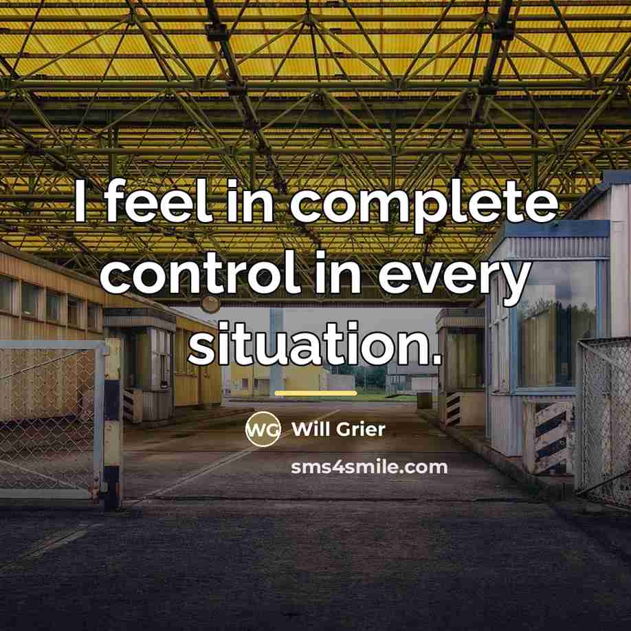 “I feel in complete control in every situation.…” quote by Will Grier