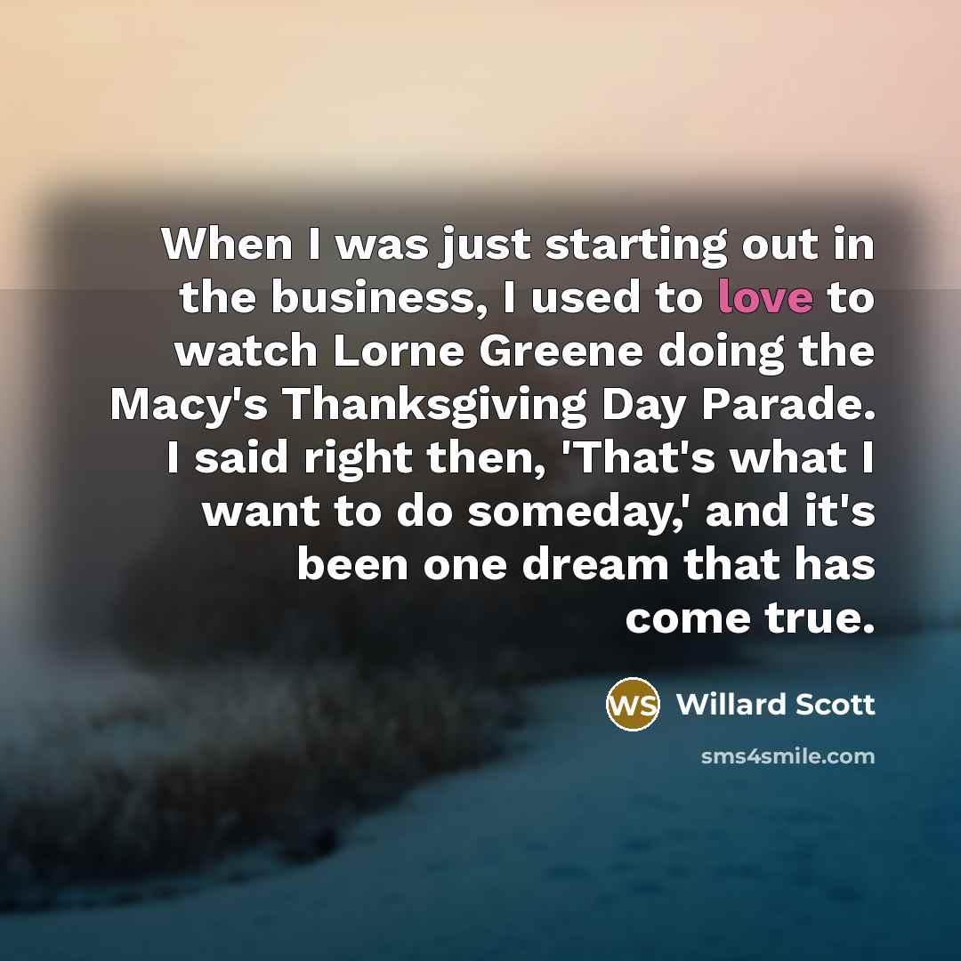 “When I was just starting out in the business, I…” quote by Willard Scott