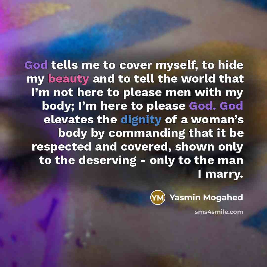 “God tells me to cover myself, to hide my beauty…” quote by Yasmin Mogahed