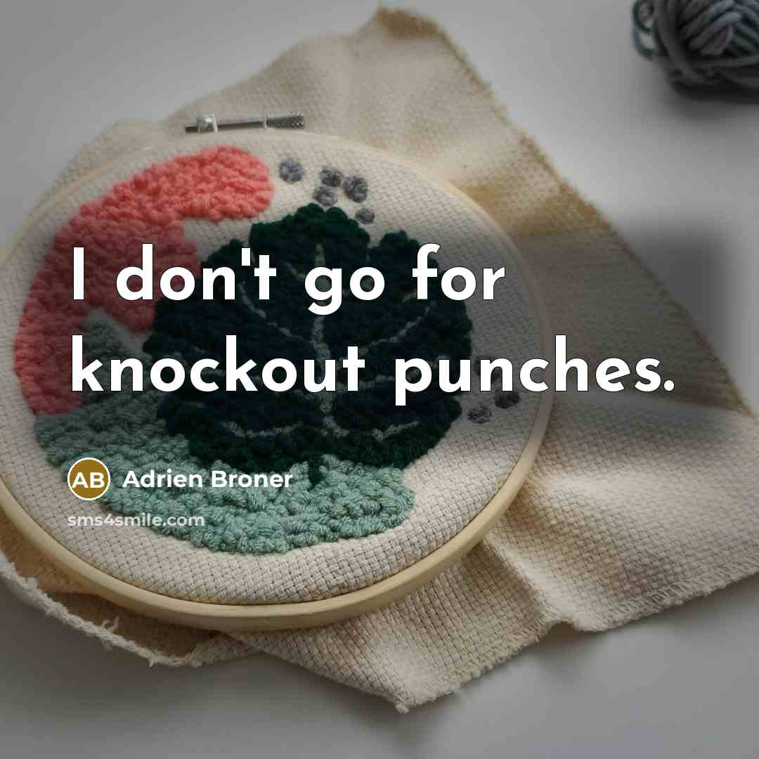 “I don't go for knockout punches.…” quote by Adrien Broner