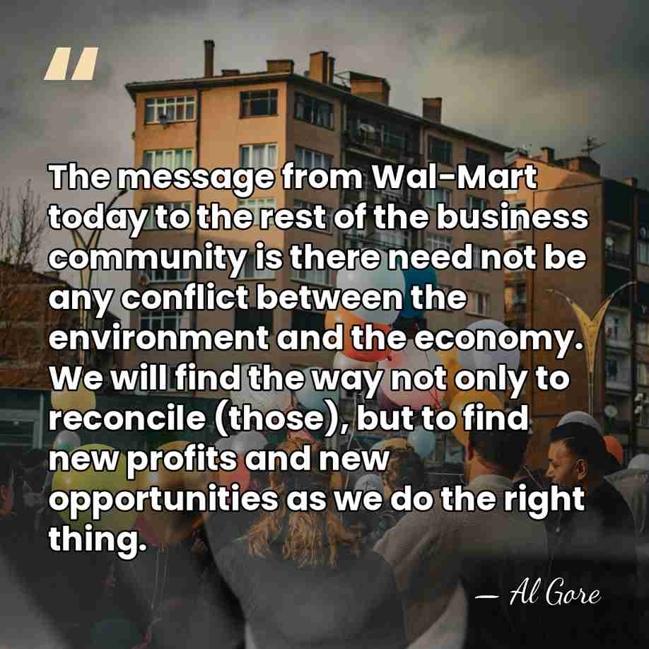 The message from Wal-Mart today to the rest of the business community&hellip; - Al Gore