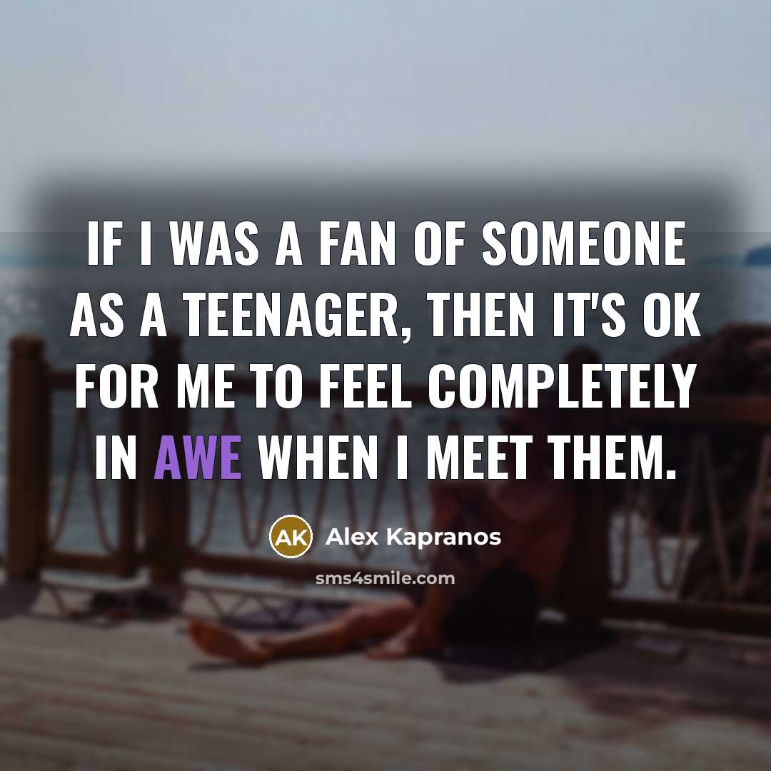 “If I was a fan of someone as a teenager,…” quote by Alex Kapranos