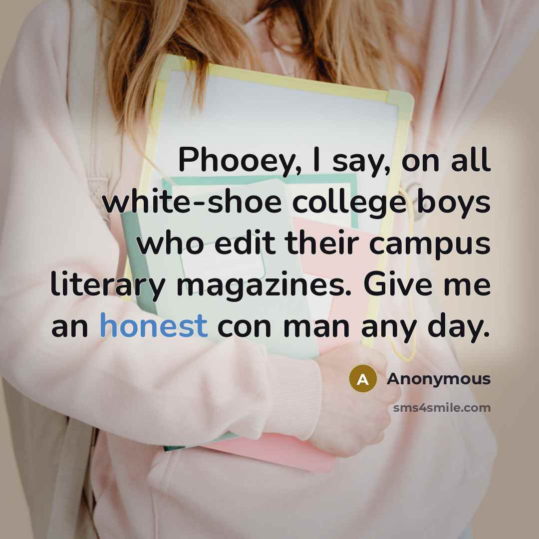 “Phooey, I say, on all white-shoe college boys who edit…” quote by Anonymous