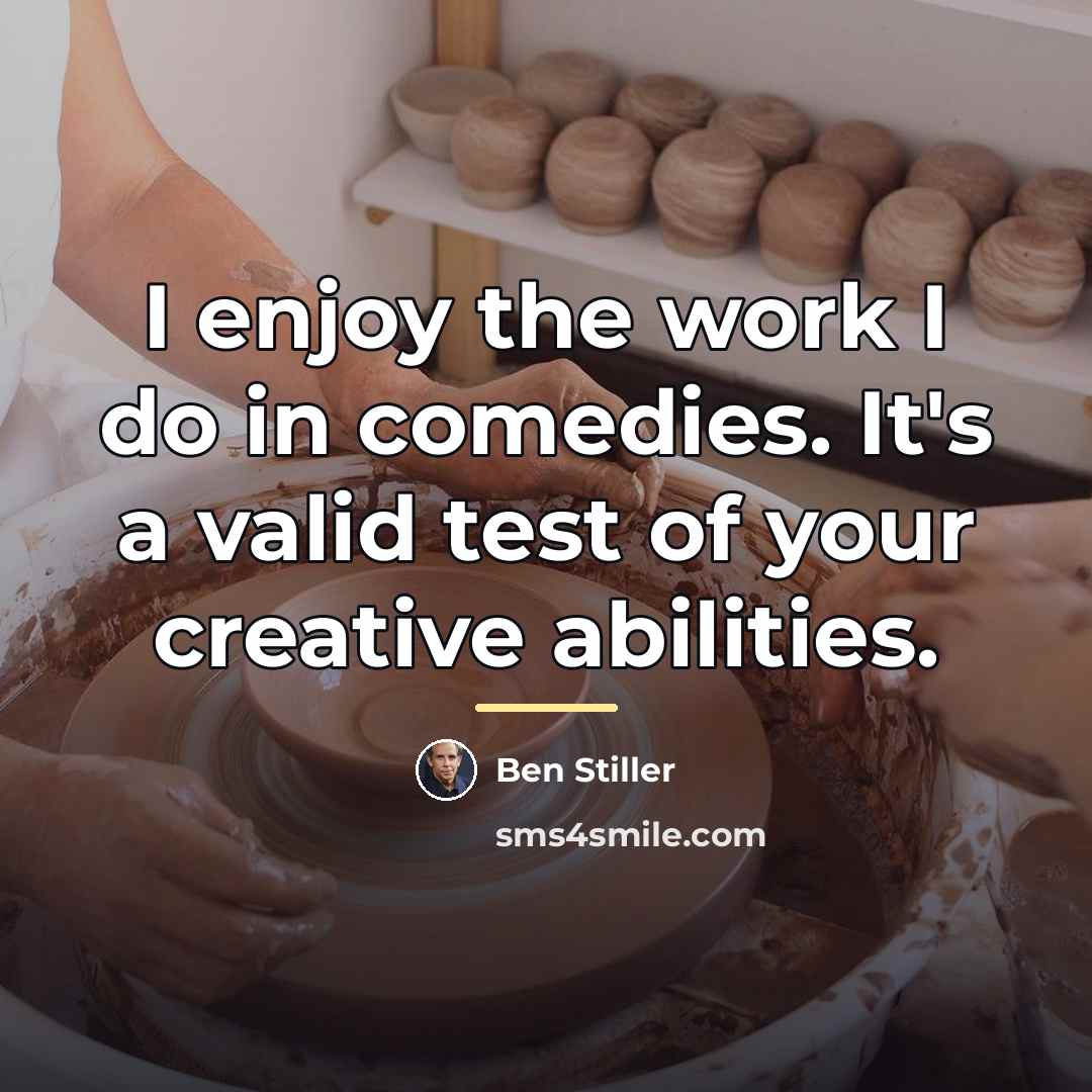 “I enjoy the work I do in comedies. It's a…” quote by Ben Stiller