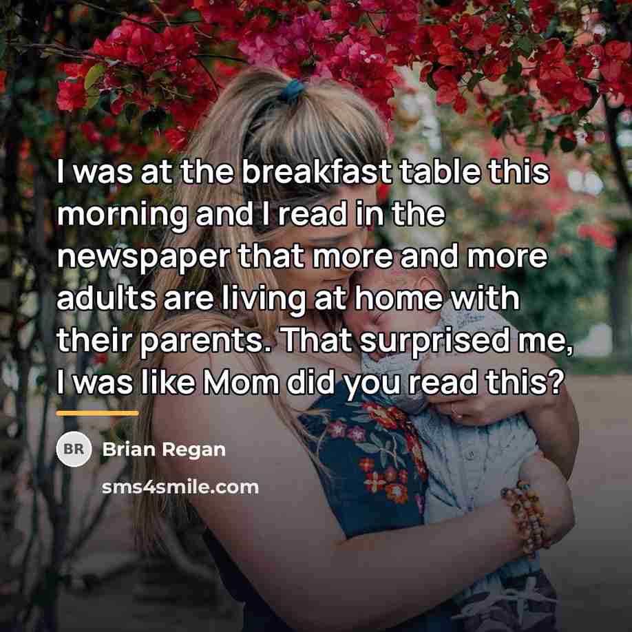 “I was at the breakfast table this morning and I…” quote by Brian Regan