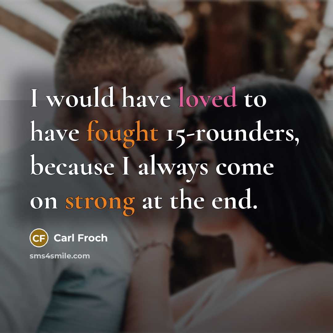 “I would have loved to have fought 15-rounders, because I…” quote by Carl Froch