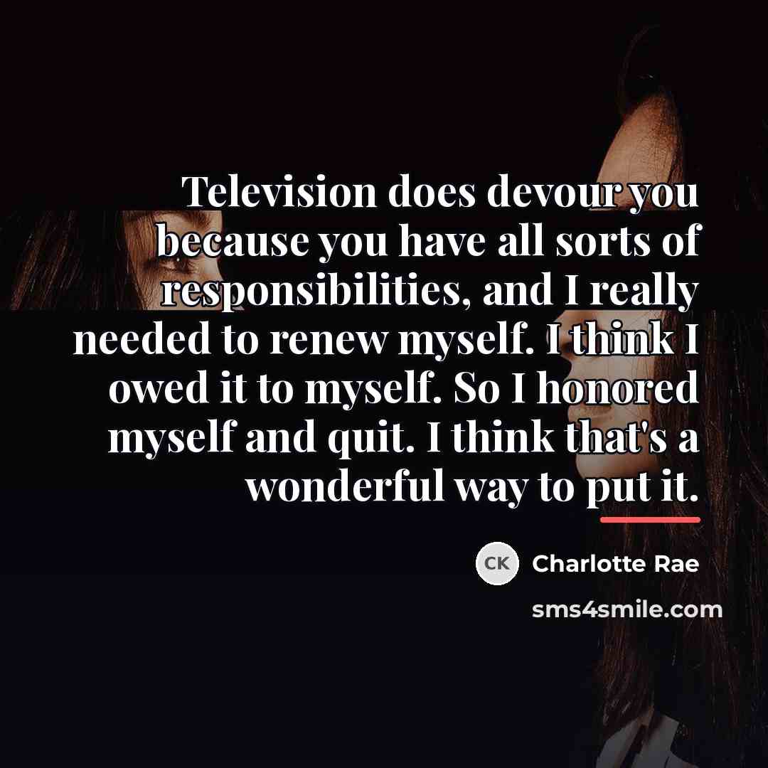 “Television does devour you because you have all sorts of…” quote by Charlotte Rae
