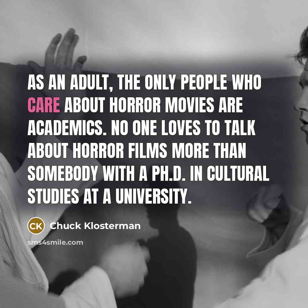 “As an adult, the only people who care about horror…” quote by Chuck Klosterman