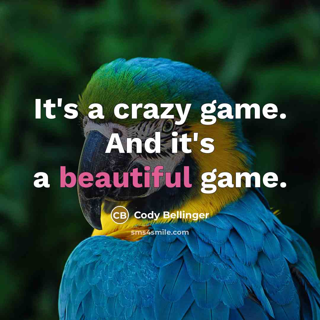 “It's a crazy game. And it's a beautiful game.…” quote by Cody Bellinger