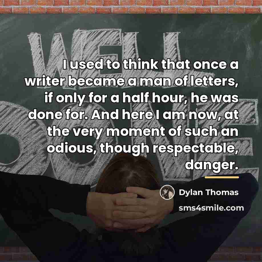 “I used to think that once a writer became a…” quote by Dylan Thomas