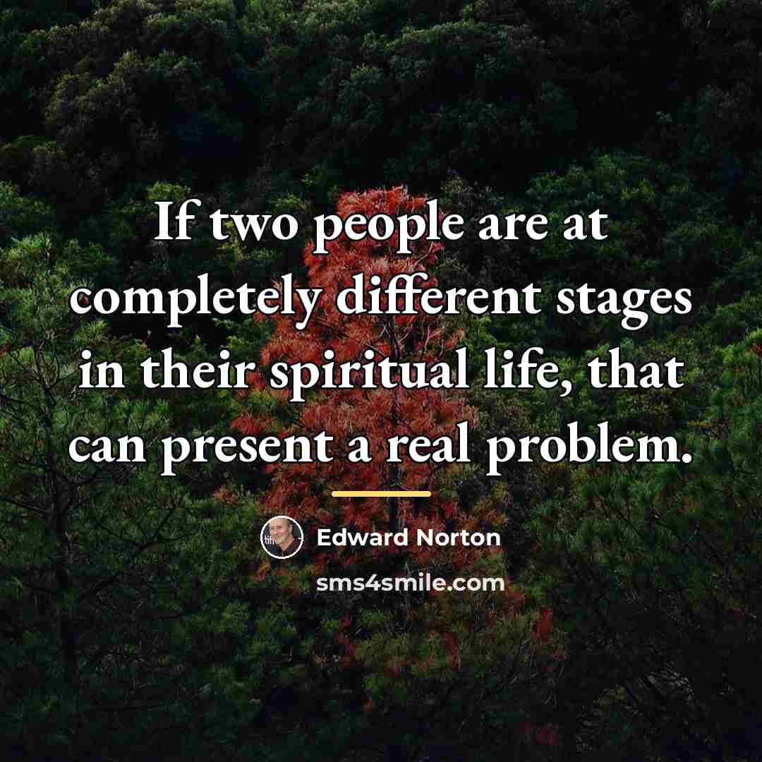“If two people are at completely different stages in their…” quote by Edward Norton