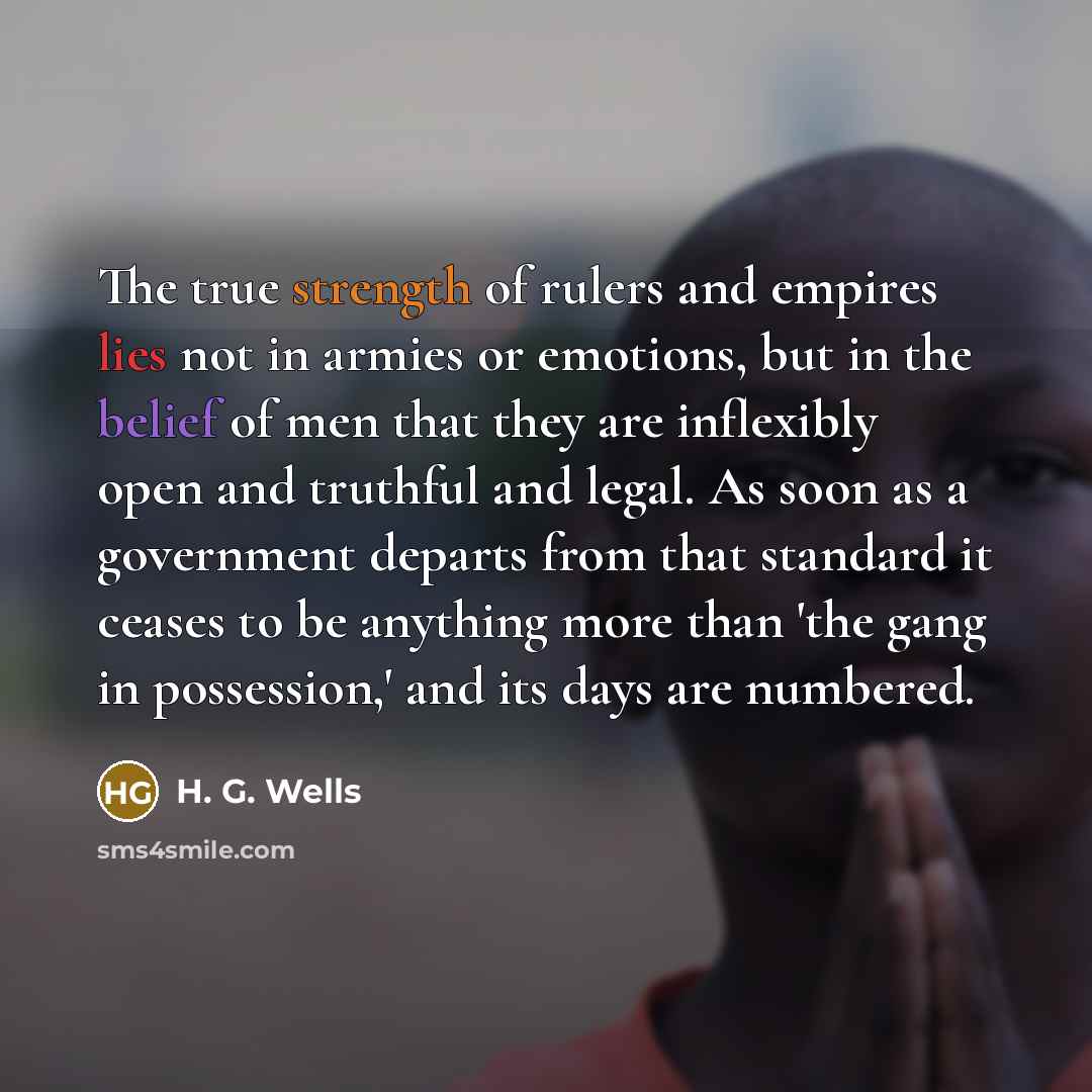 “The true strength of rulers and empires lies not in…” quote by H. G. Wells