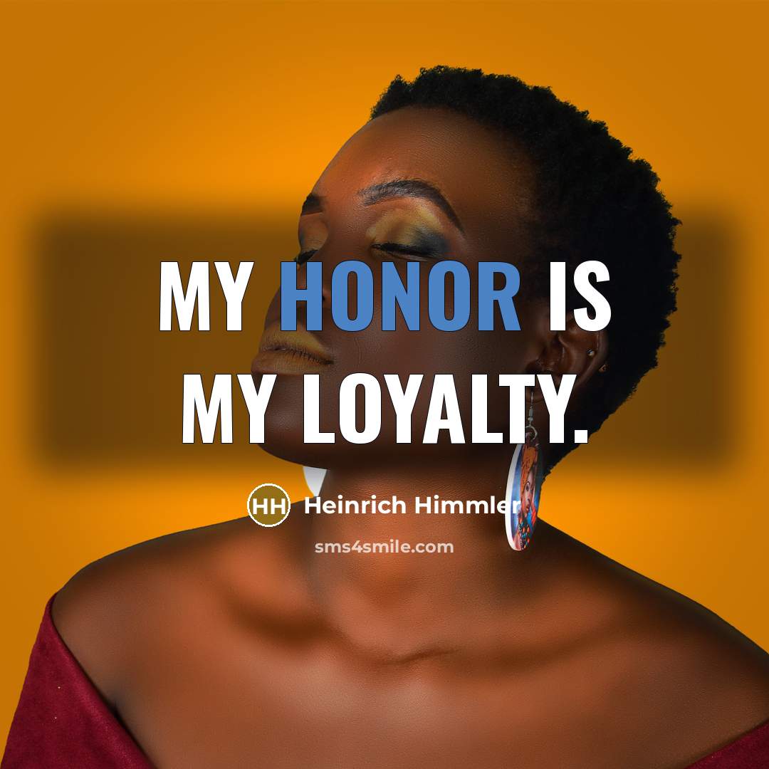 “My honor is my loyalty.…” quote by Heinrich Himmler