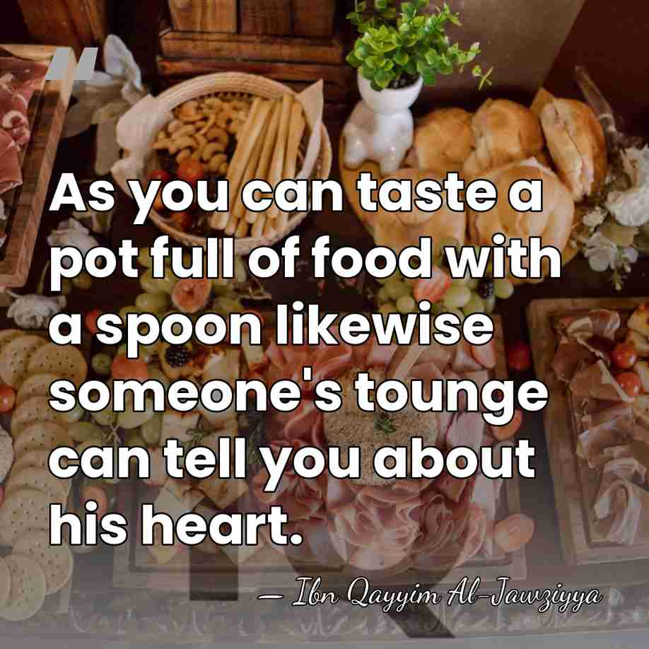 As you can taste a pot full of food with a spoon&hellip; - Ibn Qayyim Al-Jawziyya