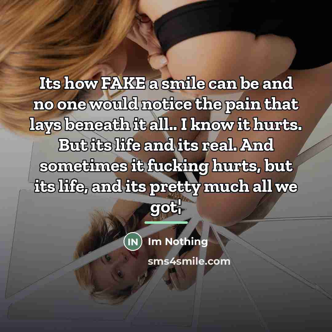 “Its how FAKE a smile can be and no one…” quote by Im Nothing