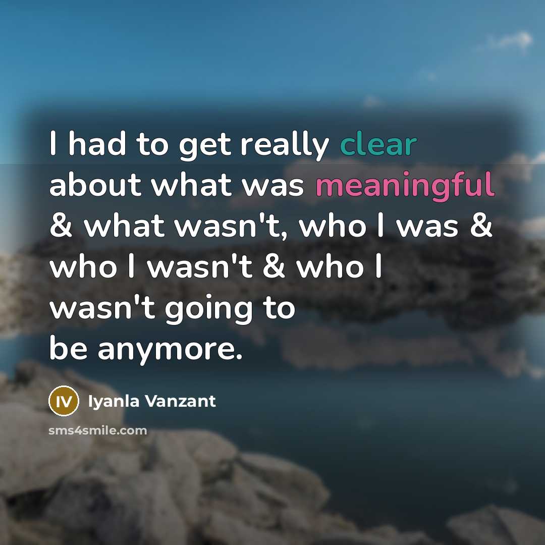 “I had to get really clear about what was meaningful…” quote by Iyanla Vanzant