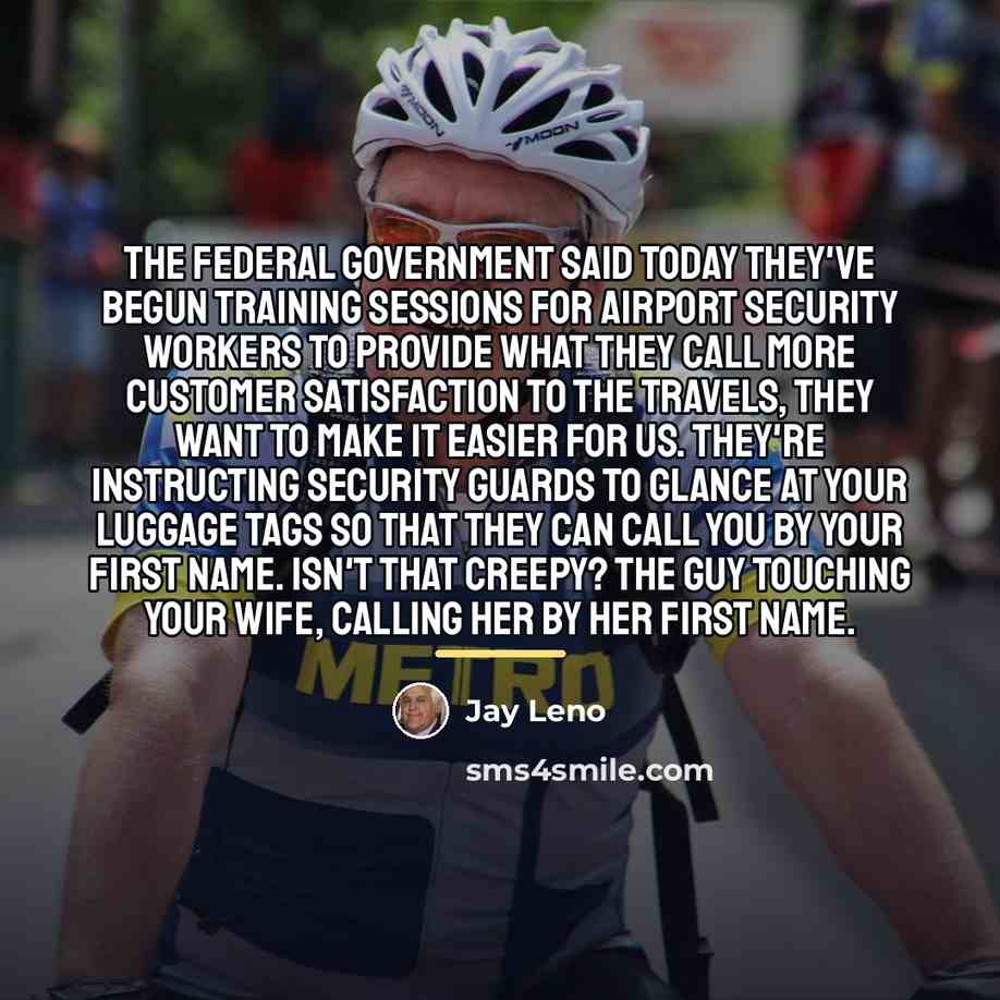 “The federal government said today they've begun training sessions for…” quote by Jay Leno