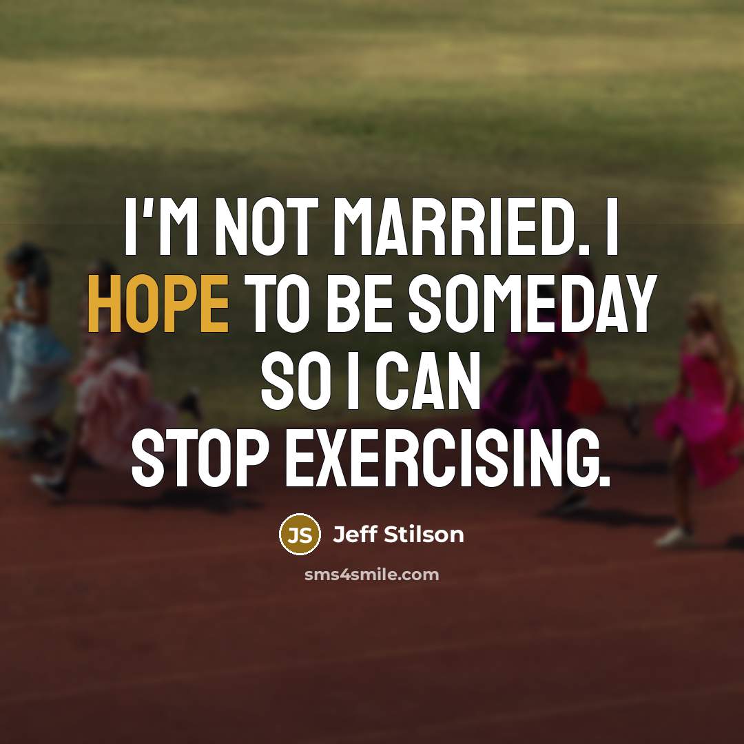 “I'm not married. I hope to be someday so I…” quote by Jeff Stilson