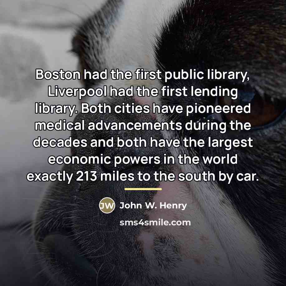 “Boston had the first public library, Liverpool had the first…” quote by John W. Henry