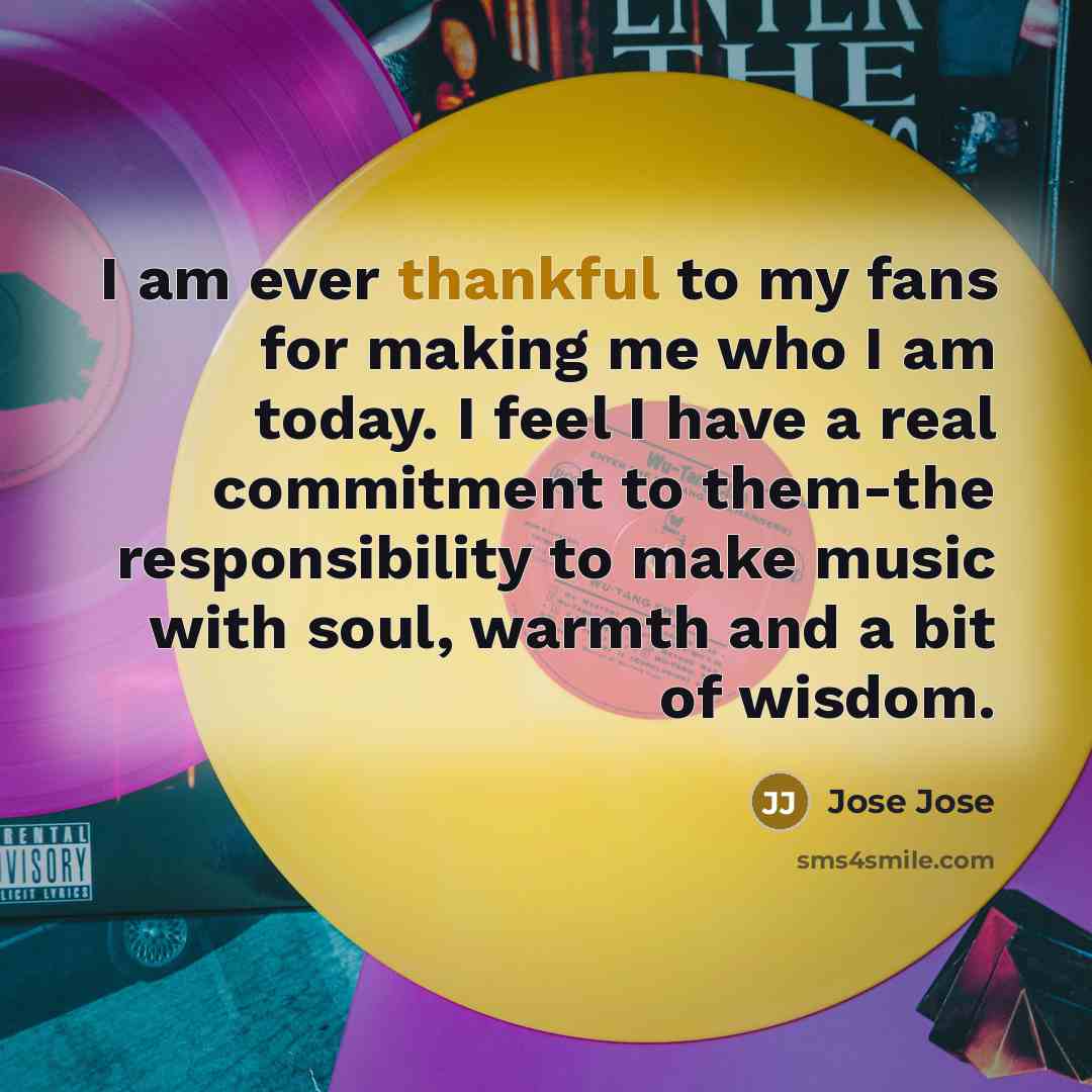 “I am ever thankful to my fans for making me…” quote by Jose Jose