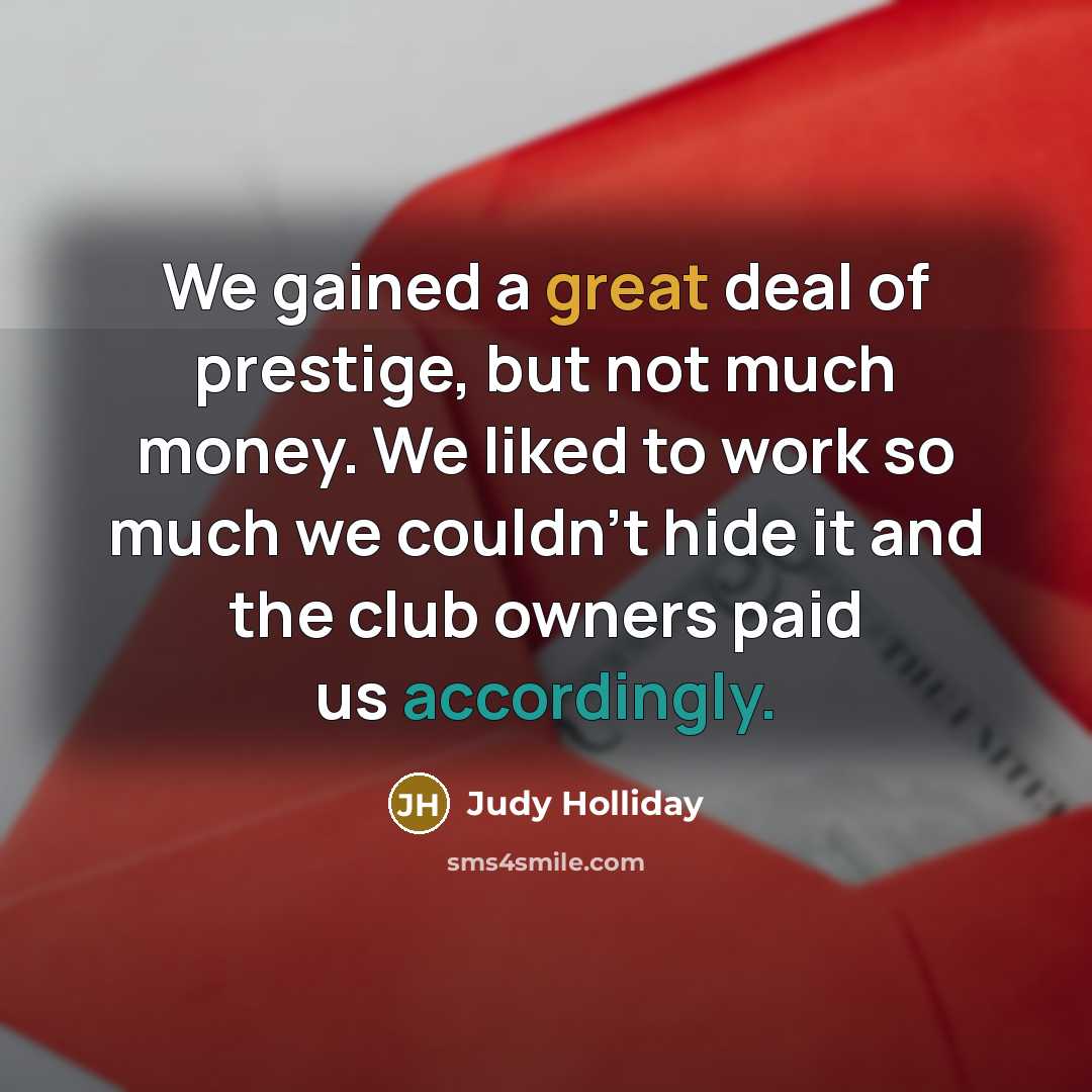 “We gained a great deal of prestige, but not much…” quote by Judy Holliday