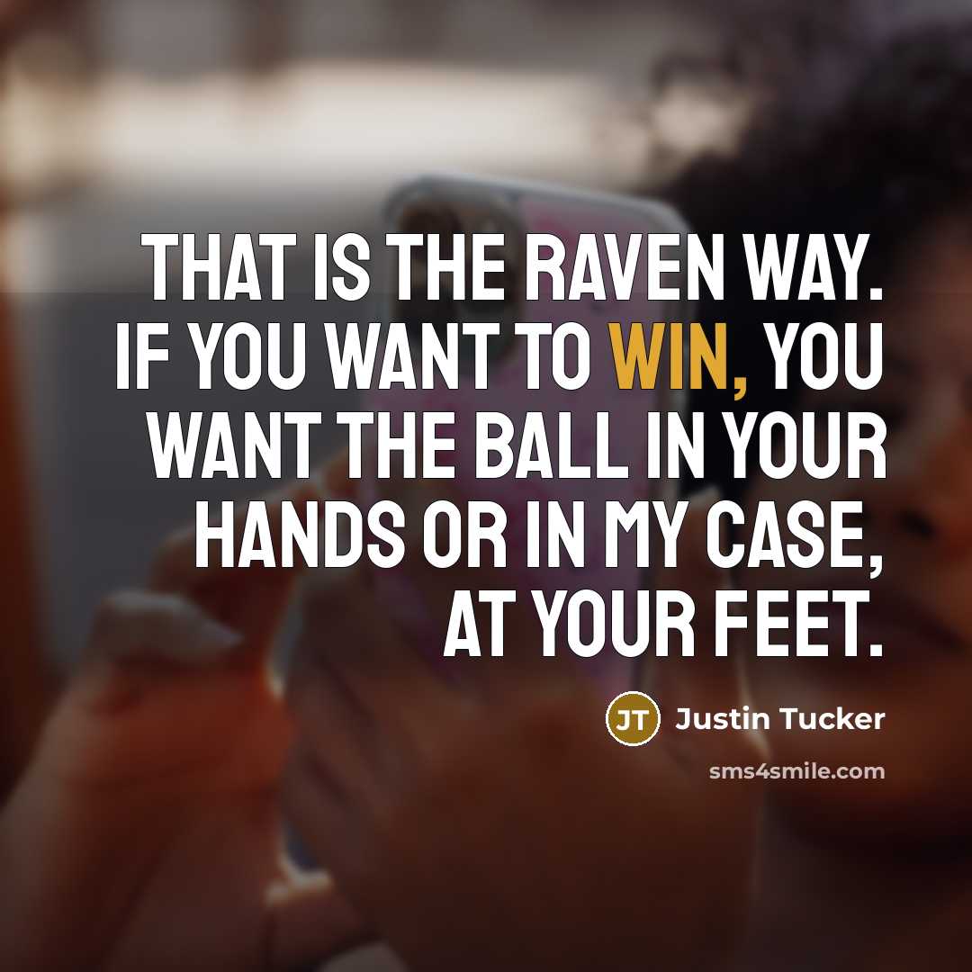 “That is the Raven way. If you want to win,…” quote by Justin Tucker