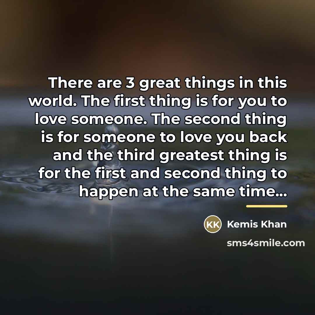 “There are 3 great things in this world. The first…” quote by Kemis Khan