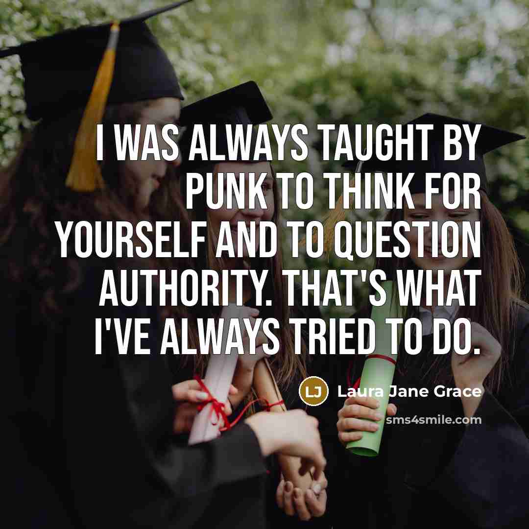 “I was always taught by punk to think for yourself…” quote by Laura Jane Grace