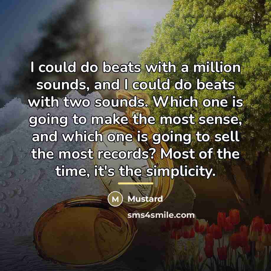 “I could do beats with a million sounds, and I…” quote by Mustard