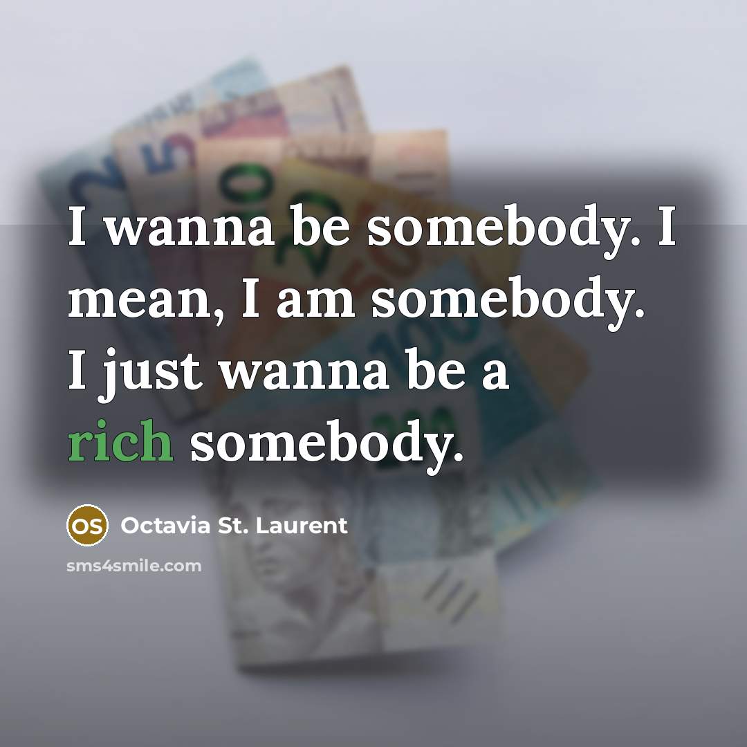 “I wanna be somebody. I mean, I am somebody. I…” quote by Octavia St. Laurent