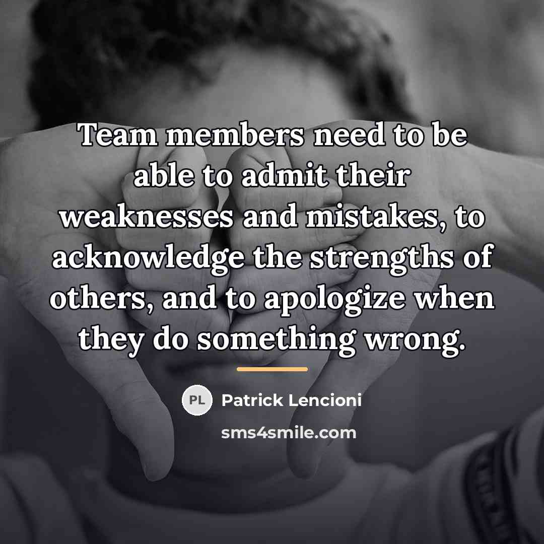 “Team members need to be able to admit their weaknesses…” quote by Patrick Lencioni