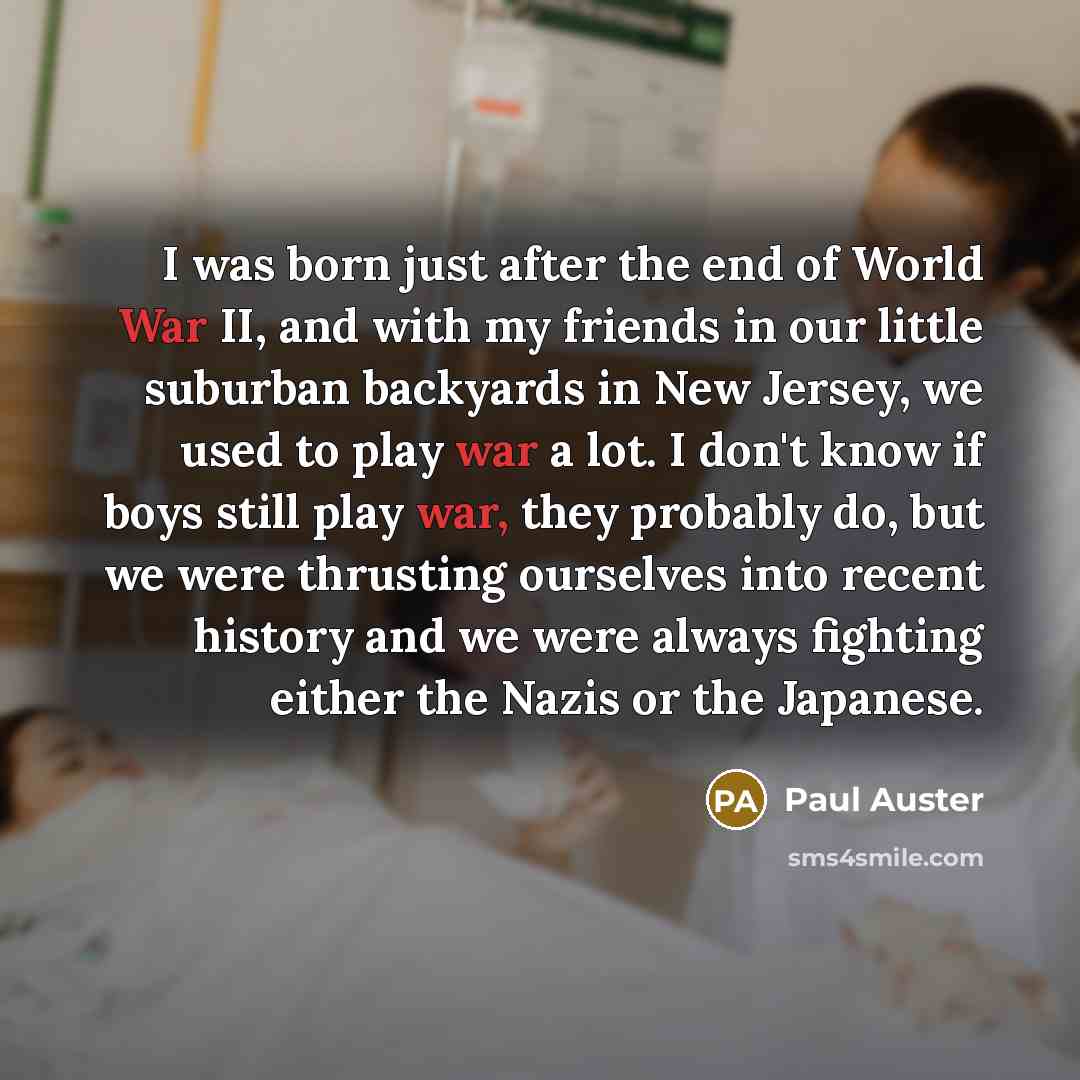 “I was born just after the end of World War…” quote by Paul Auster