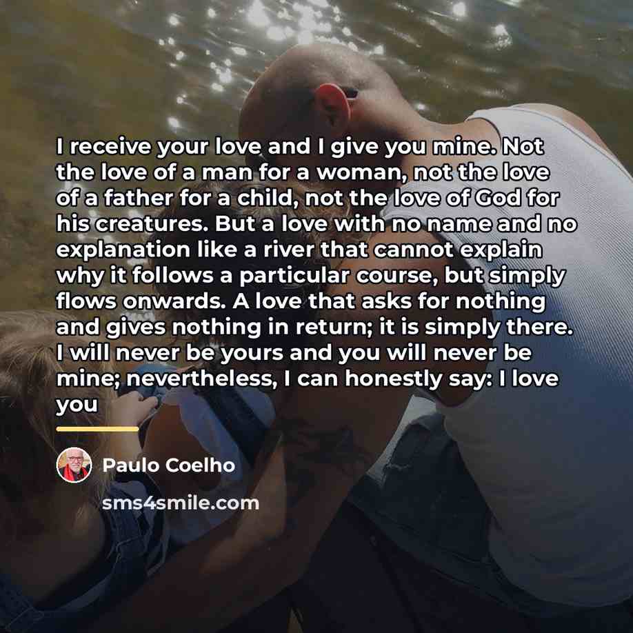 “I receive your love and I give you mine. Not…” quote by Paulo Coelho