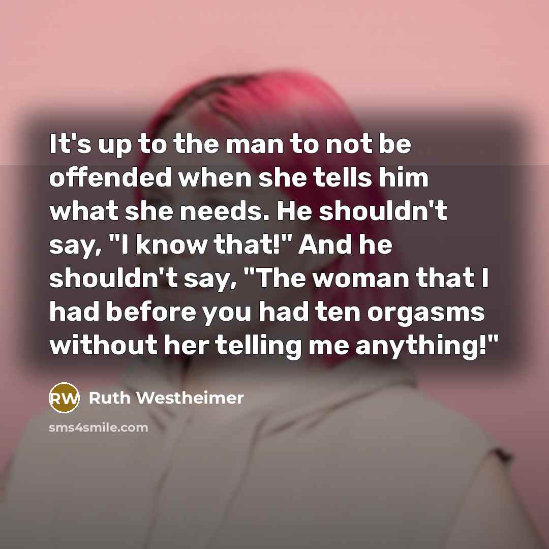“It's up to the man to not be offended when…” quote by Ruth Westheimer