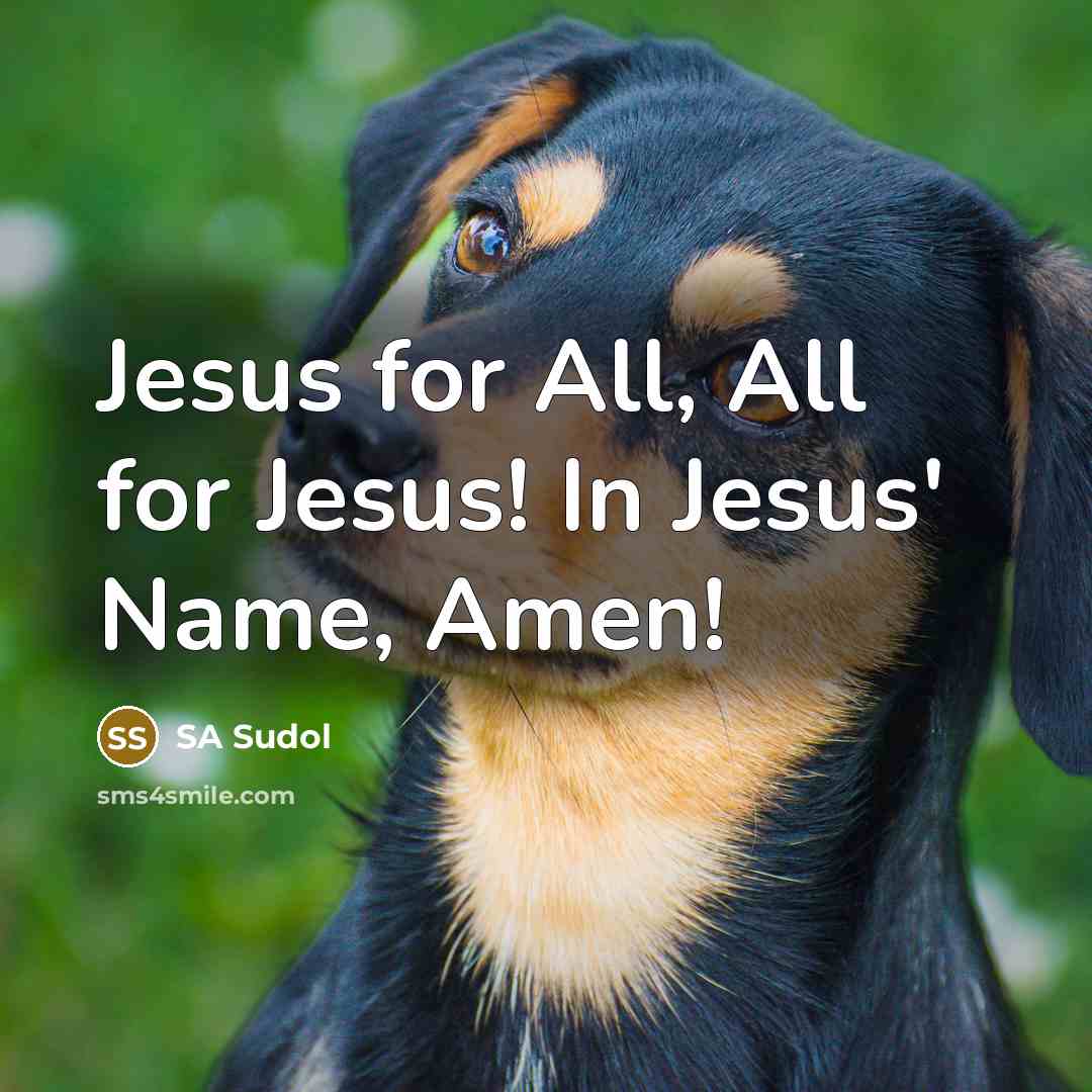 “Jesus for All, All for Jesus! In Jesus' Name, Amen!” quote by SA Sudol