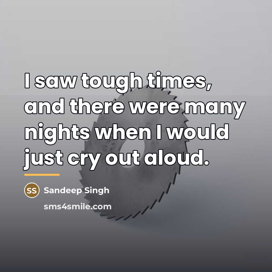 “I saw tough times, and there were many nights when…” quote by Sandeep Singh