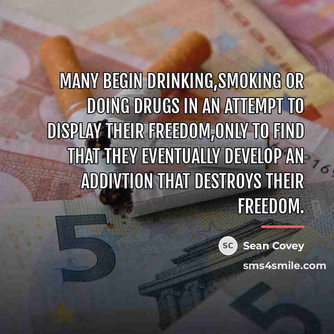 “Many begin drinking,smoking or doing drugs in an attempt to…” quote by Sean Covey